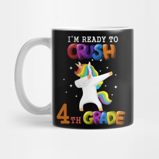 I'm ready To Crush 4th Grade Unicorn Back To School T-Shirt Mug
